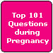 Top 101 Questions during Pregnancy