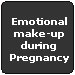 Emotional make-up during Pregnancy